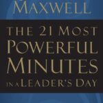 The 21 Most Powerful Minutes in a Leader’s Day